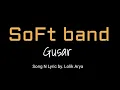 Download Lagu SoFt band -Gusar- (2004) Song N Lyric By.Lolik Arya