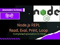 NodeJS Tutorials in Hindi Node js REPL Read Eval Print Loop in Node js Node js intrepreter