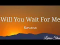 Download Lagu Will You Wait For Me (Lyrics) Kavana @lyricsstreet5409 #lyrics #kavana #willyouwaitforme #90s