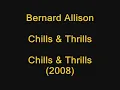 Bernard Allison - Chills & Thrills (2008)