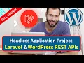 Build a Headless Application with Laravel WordPress REST APIs Full Course 4 Hours Course
