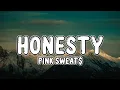Lagu TikTok Dance Trend: Pink Sweat$ - Honesty (Lyrics)