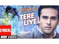 Download Lagu TERE LIYE Lyrical Video Song | SANAM RE | Pulkit Samrat, Yami Gautam | Divya Khosla Kumar | T-Series