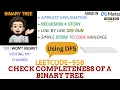 Check Completeness of a Binary Tree DFS - Meta Amazon Explanation Live Coding
