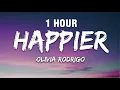 Download Lagu [1 HOUR] Olivia Rodrigo - happier (Lyrics)