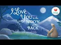 Kids Books Read Aloud Story I Love You to the Moon and Back By Amelia Hepworth
