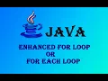 Part-7 Enhanced For Loop Or For Each Loop In JAVA