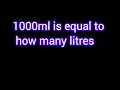 1000ml is equal to how many litres