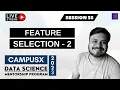 Session 55 - Feature Selection Part 2 Wrapper Methods DSMP 2023