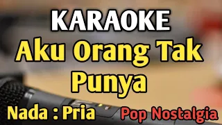 Download AKU ORANG TAK PUNYA - KARAOKE || NADA PRIA COWOK || Pop Nostalgia || Hanny Tuheteru || Live Keyboard MP3