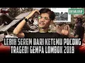 Download Lagu MENGERIKANNYA KISAH RELAWAN KEMANUSIAAN!! MENGENANG TRAGEDI GEMPA LOMBOK 2018!!!