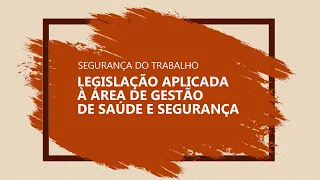 EJATEC | SEGURANÇA DO TRABALHO | LEGISLAÇÃO APLICADA A SAÚDE E  SEGURANÇA |  COMPETÊNCIA 1