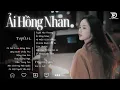 Download Lagu Nhạc Trẻ Ballad Việt Hay Nhất 2025 | Ải Hồng Nhan, 10 Mất 1 Còn Không, Tuyết Yêu Thương - Út Nhị
