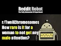 - How rare is it for a woman to not get any male attention