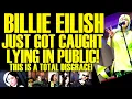 Billie Eilish GETS CAUGHT LYING In PUBLIC After Stolen Land Comment BACKLASH WORSENS