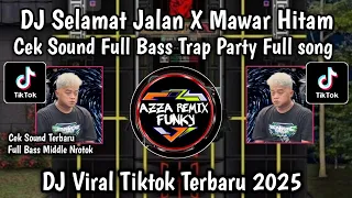 dj cek sound thomas alva edison selamat jalan x mawar hitam full bass trap party full song