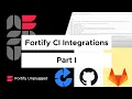 Fortify CI Integrations Part 1 GitHub GitLab Bamboo