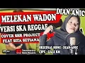 SHR Project ft. Sita Setiana - Melekan Wadon versi SKA Reggae (cover Dian Anic)