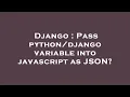 Django Pass variable into javascript as JSON