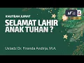 Lagu Selamat Lahir Anak Tuhan ? - Ustadz Dr. Firanda Andirja, M.A