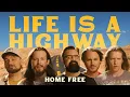 Download Lagu Home Free - Life Is A Highway [Home Free's Version]