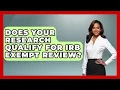 Does Your Research Qualify For IRB Exempt Review - Everyday Bioethics Expert