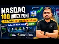NASDAQ 100 Index Fund NASDAQ 100 ETF ICICI Nasdaq 100 Index Fund MON 100 ETF