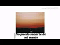 Los cafres-No puedo sacarte de mi mente |LETRA