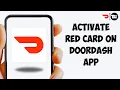How To Activate Red Card On Doordash App How To Set Up And Use Dasher Red Card On App