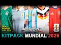 Nuevos UNIFORMES de la COPA DEL MUNDO 2026 / Kitpack National Teams 25-26 / TUTORIAL / Pes 2017