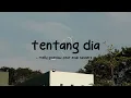 Lagu melly goeslaw feat evan sanders - tentang dia - stella lirik