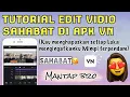 TUTORIAL EDIT VIDIO BARENG SAHABAT DI APK VN