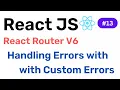 Handling Errors with Custom Errors React Router V6 Hindi