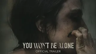 YOU WON T BE ALONE - Trailer
