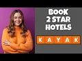 How To Book 2 Star Hotels On Kayak com Step By Step Guide - Kayak com Tutorial