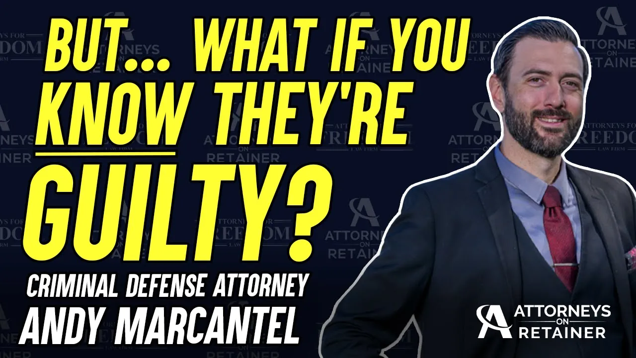 But... What If You KNOW They're Guilty? - Why Criminal Defense Attorneys Are Important!