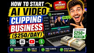 how to start an ai video clipping business target 250 day 2026