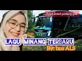 Lagu LAGUMIMANG TERBARU 2021|| HATI TALANJUA LUKO||versi bus ALS