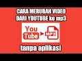 CARA MERUBAH VIDEO DARI YOUTUBE ke mp3 tanpa aplikasi