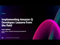 AWS re Invent 2024 - Implementing Amazon Q Developer Lessons from the field DEV310