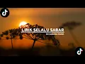 LIRIK LAGU SELALU SABAR | KU BERUSAHA MENGERTI AKAN DIRIMU | VIRAL DJ TIKTOK TERBARU 2022🎧