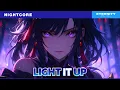 Download Lagu Nightcore - Light It Up (Lyrics)
