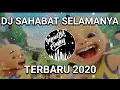 Download Lagu DJ UPIN IPIN - SAHABAT SELAMANYA TERBARU 2020