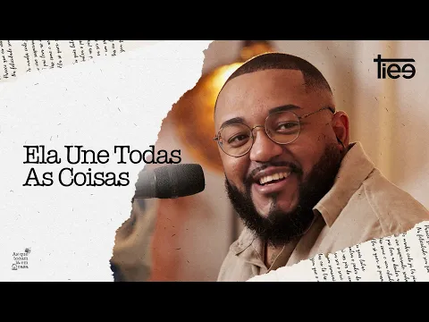 Clipe de Ela Une Todas As Coisas - Tiee
