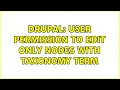 Drupal User permission to edit only nodes with taxonomy term 2 Solutions