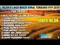 Download Lagu 🎧KUMPULAN LAGU BUGIS VIRAL 2025 | WijaTauPeddiLellungDeceng X TajagaiAtinna | BUGIS VIRAL TIKTOK