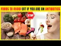 Foods To Avoid if you are on Antibiotics Health Click