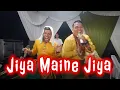 Download Lagu Jiya Maine Jiya ||  2P ||