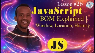 Mastering the Browser Object Model Window Location History in JavaScript Amharic