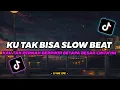 Download Lagu DJ Ku Tak Bisa Slow Beat Remix Tiktok Terbaru  2023 Ku Tak Bisa Adista